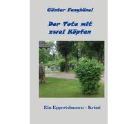 Der Tote mit zwei Köpfen: Ein Eppertshausen - Krimi
