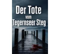 Der Tote vom Tegernseer Steg