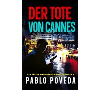 Der Tote von Cannes: Ein Javier Maldonado Krimi-Thriller: 9