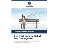 Der traditionelle Schal von Guanajuato: Kontext und Strategien für die Förderung eines unbekannten kulturellen Erbes