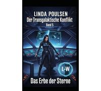 Der Transgalaktische Konflikt - Das Erbe der Sterne: Band 5