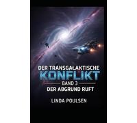 Der Transgalaktische Konflikt - Der Abgrund ruft: Band 3