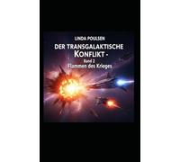 Der Transgalaktische Konflikt - Flammen des Krieges: Band 2