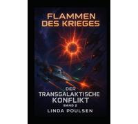 Der Transgalaktische Konflikt - Flammen des Krieges: Band 2