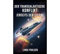 Der Transgalaktische Konflikt - Jenseits der Stern: Band 4