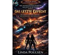 Der Transgalaktische Konflikt - Schlacht um die Sterne - Buch 5 - Das Erwachen der Erbauer - Der Schlüssel der Ewigkeit „Das letzte Gefecht“ - Finaler Band