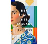 Der Traum des Jaguars: Roman | Schillernde Familiensaga und fesselnde Geschichte Venezuelas. Preisgekrönte Erzählkunst in der Tradition des magischen Realismus