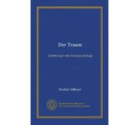 Der Traum: Einführung in die Traumpsychologie