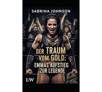 Der Traum vom Gold: Emmas Aufstieg zur Legende