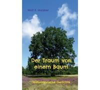Der Traum von einem Baum: Naturmystische Gedichte