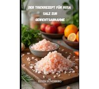 Der Trickrezept für rosa Salz zur Gewichtsabnahme: Ein natürlicher Ansatz, um sich leichter zu fühlen und intelligenter zu essen
