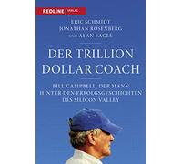 Der Trillion Dollar Coach: Bill Campbell, der Mann hinter den Erfolgsgeschichten des Silicon Valleys