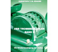Der Trommelwähler Band 5: Die Wiedervereinigung der Farben