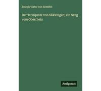 Der Trompeter von Säkkingen; ein Sang vom Oberrhein