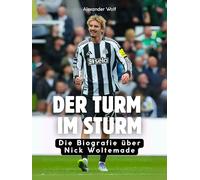 Der Turm im Sturm: Die Biografie über Nick Woltemade. Komplett in Farbe