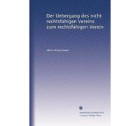 Der Uebergang des nicht rechtsfahigen Vereins zum rechtsfahigen Verein