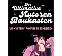 Der ultimative Autoren-Baukasten um Mystery-Bücher zu schreiben: 4 (Autoren Ratgeber)