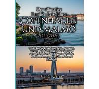 Der ultimative Familienreiseführer für Kopenhagen und Malmö 2025-2026: Entdecken Sie kinderfreundliche Abenteuer, versteckte Schätze, praktische Tipps ... Familienerinnerungen in Dänemark und Schweden