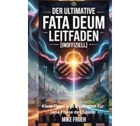 Der ultimative Fata Deum Leitfaden [inoffiziell]: Klare Tipps und Strategien für jede Phase des Spiels
