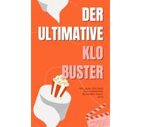 Der ultimative Klo-Buster: Das verrückte Mitmach-Taschenbuch, bei dem jeder Klo-Gast zum heimlichen Bestseller-Autor wird
