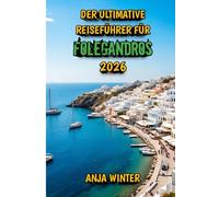 Der Ultimative Reiseführer für Folegandros 2026: Eine Reise durch Ruhe, Kultur und atemberaubende Landschaften