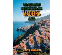Der Ultimative Reiseführer für Madeira 2026: Wanderungen entlang der Levadas, Erkundung spektakulärer Wasserfälle und Entdeckung der Wunder des Atlantiks