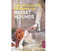 Der Umfassende Ratgeber Für Basset Hounds: Auswahl, Aufzucht, Fütterung, Erziehung, Bewegung und liebevolle Betreuung deines neuen Basset-Hound-Welpen