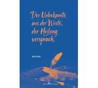 Der Unbekannte aus der Wüste, der Heilung versprach