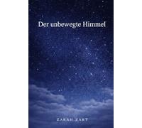 DER UNBEWEGTE HIMMEL: Ein philosophischer Roman über das Schweigen, den Verrat und die letzte Wahrheit