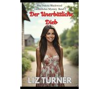 Der Unerbittliche Dieb: Ein Dakota Blackwood Gemütliches Mystery - Band 2