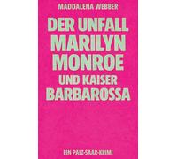 Der Unfall, Marilyn Monroe und Kaiser Barbarossa: Ein Palz-Saar-Krimi
