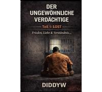 Der Ungewöhnliche Verdächtige: Frieden, Liebe & Verständnis… Vertrauen & Respekt kommen von innen Teil 1: Verloren
