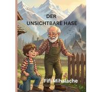 DER UNSICHTBARE HASE: für Kinder im Alter von 4 bis 8 Jahren