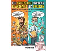 Der Unterschied zwischen Klapskalli und Spacken: Warum die gesellschaftliche Mitte kapituliert hat (Meisterwerke des menschlichen Mangels)
