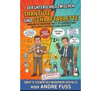 Der Unterschied zwischen Trantüte und Schlaftablette: Warum die moderne Welt in chronischer Zeitlupen-Verzweiflung erstickt (Meisterwerke des menschlichen Mangels)