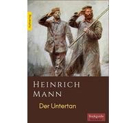 Der Untertan von Heinrich Mann: Entwicklungsroman eines Obrigkeitshörigen (German Edition)