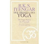 Der Urquell des Yoga: Die Yoga-Sutras des Patanjali