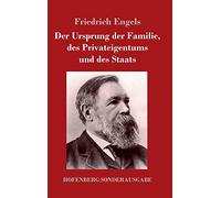 Der Ursprung der Familie, des Privateigentums und des Staats: Im Anschluß an Lewis H. Morgans Forschungen