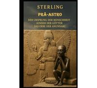 Der Ursprung der Menschheit I Kinder der Götter I Das Erbe der Anunnaki: Die wahre Geschichte unserer Schöpfung
