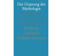 Der Ursprung der Mythologie: Dargelegt an Griechischer und Deutscher Sage