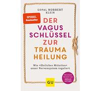 Der Vagus-Schlüssel zur Traumaheilung: Wie »Ehrliches Mitteilen« unser Nervensystem reguliert