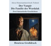 Der Vampir / Die Familie des Wurdalak (Großdruck): Zwei fantastische Geschichten