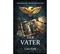Der Vater: Ein neuer Fall für Sara und Luke (Die Nachtfalken-Reihe)