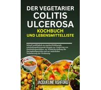 DER VEGETARIER COLITIS ULCEROSA KOCHBUCH UND LEBENSMITTELLISTE