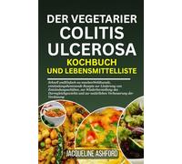 DER VEGETARIER COLITIS ULCEROSA KOCHBUCH UND LEBENSMITTELLISTE