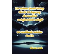 Der verbotene Greada-Vertrag: Hat die US-Regierung die Menschheit an Außerirdische verkauft?: 61 (Die entschlüsselte Wahrheit: Band)