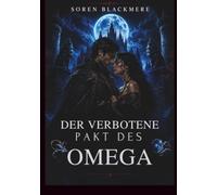 DER VERBOTENE PAKT DES OMEGA: Ein Dark-Fantasy-Roman über Macht, Verrat und Verlangen.