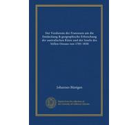Der Verdienste der Franzosen um die Entdeckung & geographische Erforschung der australischen Küste und der Inseln des Stillen Ozeans von 1783-1830