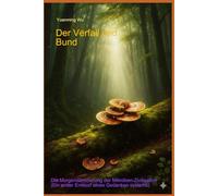 Der Verfall und Bund: Die Morgendämmerung der Mikroben-Zivilisation (Ein erster Entwurf eines Gedankensystems)