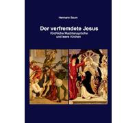Der verfremdete Jesus: Kirchliche Machtansprüche und leere Kirchen